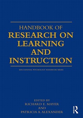 Handbook of Research on Learning and Instruction (Educational Psychology Handbook)