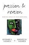 Passion and Reason: Making Sense of Our Emotions