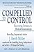 Compelled to Control by J. Keith Miller