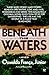 Beneath the Waters: A Novel