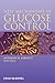 New Mechanisms in Glucose Control