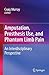 Amputation, Prosthesis Use, and Phantom Limb Pain: An Interdisciplinary Perspective