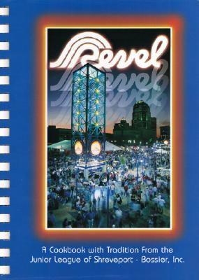 Revel: A Cookbook with Tradition from the Junior League of Shreveport (Plastic Comb)