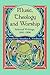 Music, Theology and Worship by Jonathan L. Friedmann