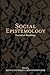 Social Epistemology: Essent...