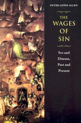The Wages of Sin: Sex and Disease, Past and Present (Paperback)