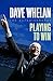Dave Whelan: Playing to Win...