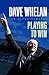 Dave Whelan: Playing to Win -The Autobiography