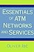 Essentials of Atm Networks and Services