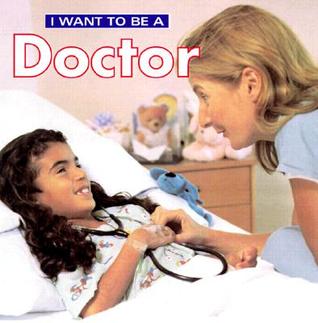 I Want to Be a Doctor (Paperback)