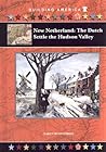 New Netherland: The Dutch Settle the Hudson Valley (Building America) New Netherland: The Dutch Settle the Hudson Valley (Building America)