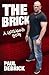 The Brick: A Hooligan's Story by Debrick, Paul (2007) Paperback