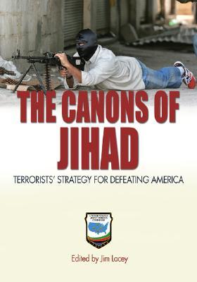 The Canons of Jihad: Terrorists' Strategy for Defeating America (Paperback)