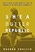 Shea Butter Republic: State Power, Global Markets, and the Making of an Indigenous Commodity