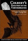 Colbert's Evolution of the Vertebrates: A History of the Backboned Animals Through Time