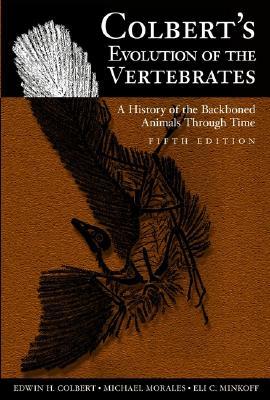 Colbert's Evolution of the Vertebrates: A History of the Backboned Animals Through Time (Hardcover)