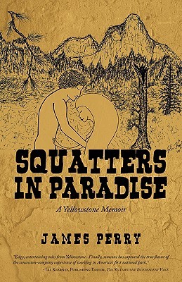 Squatters in Paradise: A Yellowstone Memoir (Paperback)