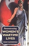 Reconstructing Women's Wartime Lives: Discourse and subjectivity in oral histories of the Second World War