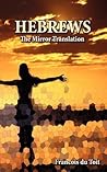 Hebrews. The mirror translation. by François Du Toit