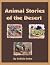 Animal Stories of the Desert
