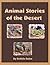 Animal Stories of the Desert