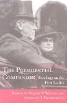 The Presidential Companion: Readings on the First Ladies The Presidential Companion: Readings on the First Ladies