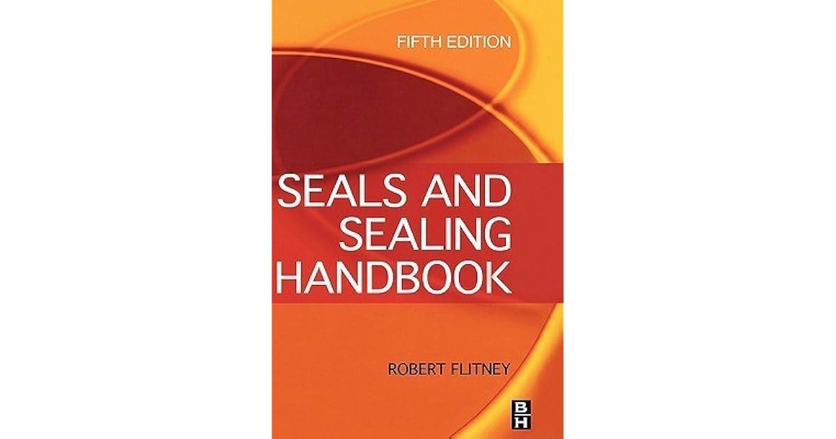 Seals and Sealing Handbook, Fifth Edition by Robert Flitney