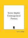 Some Orphic Cosmogonical Powers