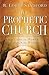 The Prophetic Church: Wield...