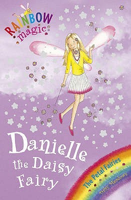 Danielle the Daisy Fairy (Rainbow Magic, #48; Petal Fairies, #6)