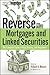 Reverse Mortgages and Linked Securities: The Complete Guide to Risk, Pricing, and Regulation