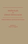 Intellectuals in Liberal Democracies: Political Influence and Social Involvement