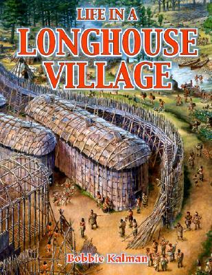 Life in a Longhouse Village (Native Nations of North America)