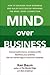 Mind Over Business: How to ...