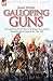 Galloping Guns: The Experie...