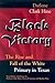Black Victory: The Rise and Fall of the White Primary in Texas