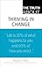 Truth About Thriving in Change, The