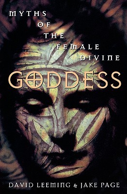 Goddess: Myths of the Female Divine (Oxford Paperbacks)