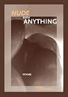 Nude with Anything (New Issues Poetry & Prose) Nude with Anything (New Issues Poetry & Prose)