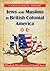 Jews and Muslims in British Colonial America: A Genealogical History