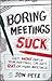 Boring Meetings Suck by Jon Petz