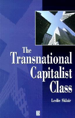 The Transnational Capitalist Class (Paperback)