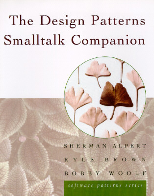 The Design Patterns Smalltalk Companion (Software Patterns Series)