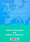 Public Finance and Public Choice: Two Contrasting Visions of the State (CESifo Book Series)
