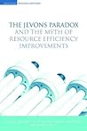 The Jevons Paradox and the Myth of Resource Efficiency Improvements (Earthscan Research Editions)