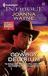 Cowboy Delirium (Four Brothers of Colts Run Cross, #6) (Special Ops: Texas, #4) Cowboy Delirium (Four Brothers of Colts Run Cross, #6) (Special Ops: Texas, #4)