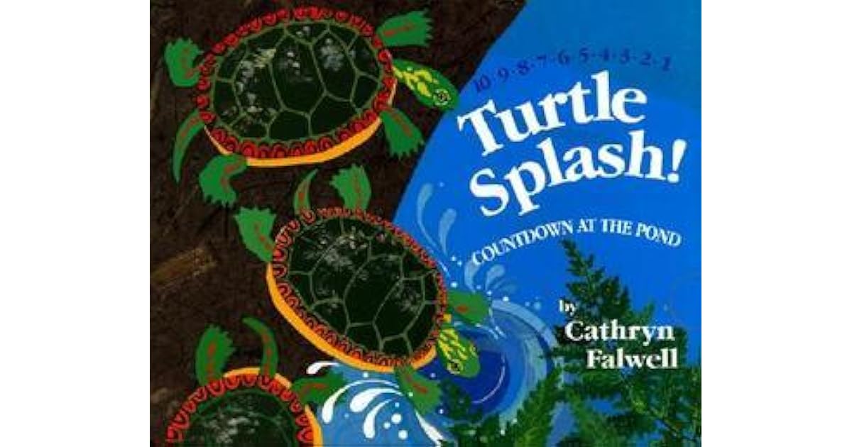 Turtle Splash! Countdown at the Pond by Cathryn Falwell