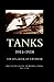 Tanks 1914-1918 the Log-Book of a Pioneer by Albert G. Stern