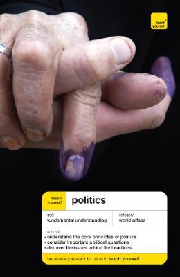 Teach Yourself Politics (Teach Yourself: History & Politics)