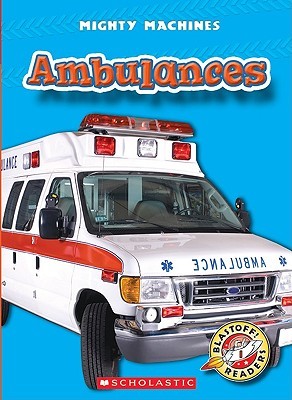 Ambulances (Blastoff! Readers: Mighty Machines)